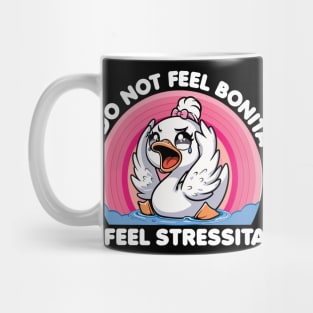 I Do Not Feel Bonita I Feel Stressita Mug